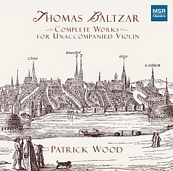 THOMAS BALTZAR - Complete Works for Unaccompanied Violin