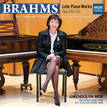 BRAHMS: LATE PIANO WORKS
