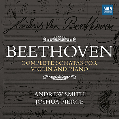BEETHOVEN: COMPLETE SONATAS FOR VIOLIN AND PIANO - MSR Classics